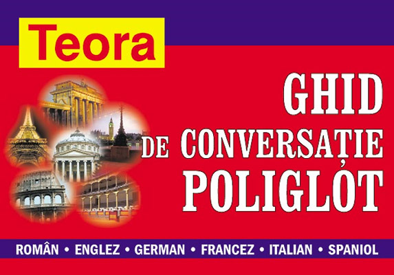 Ghid de conversatie poliglot roman - englez - german - francez - italian - spaniol