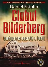 Clubul Bilderberg. Conducerea secreta a lumii