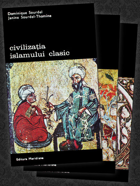 Civilizatia Islamului clasic (3 vol.)