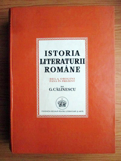 Istoria literaturii romane dela origini pana in prezent (reproducere in facsimil a editiei din 1941)