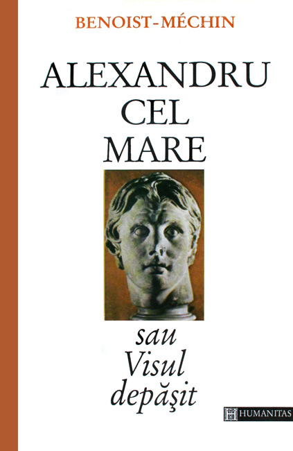 Alexandru cel Mare sau Visul depasit