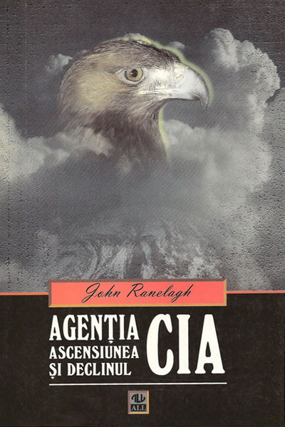 Agentia CIA. Ascensiunea si declinul
