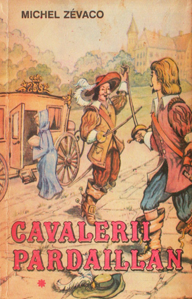 Michel Zevaco - Cavalerii Pardaillan, vol. 1