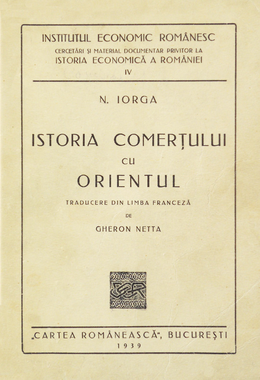 Istoria comertului cu Orientul (editia princeps, 1939)