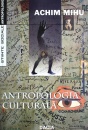 Antropologia culturala Antropologia culturala