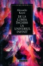 De la lumea inchisa la universul infinit