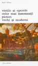 Vietile si operele celor mai insemnati pictori vechi si moderni Vietile si operele celor mai insemnati pictori vechi si moderni