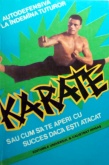 Karate sau autodefensiva la indemana tuturor