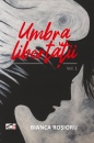 Umbra libertatii. Vol. 1 Umbra libertatii. Vol. 1