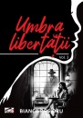 Umbra libertatii. Vol. 3 Umbra libertatii. Vol. 3