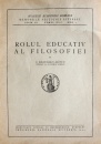 Rolul educativ al filosofiei (editia princeps, 1944) Rolul educativ al filosofiei (editia princeps, 1944)