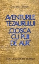 Aventurile  tezaurului “Closca cu puii de aur” Aventurile  tezaurului “Closca cu puii de aur”