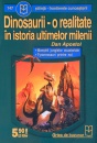 Dinosaurii - o realitate in istoria ultimelor milenii Dinosaurii - o realitate in istoria ultimelor milenii