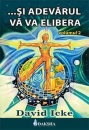 ...Si adevarul va va elibera ...Si adevarul va va elibera