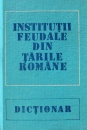 Institutii feudale din Tarile Romane Institutii feudale din Tarile Romane