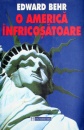 O America infricosatoare O America infricosatoare
