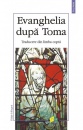 Evanghelia dupa Toma (editie bilingva) Evanghelia dupa Toma (editie bilingva)