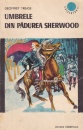 Umbrele din padurea Sherwood (continuarea romanului Robin Hood) Umbrele din padurea Sherwood (continuarea romanului Robin Hood)