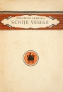 Schite vesele (editia princeps, 1924) Schite vesele (editia princeps, 1924)