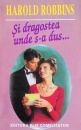 Si dragostea unde s-a dus... Si dragostea unde s-a dus...