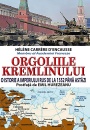 Orgoliile Kremlinului. O istorie a Imperiului Rus de la 1552 pana astazi Orgoliile Kremlinului. O istorie a Imperiului Rus de la 1552 pana astazi