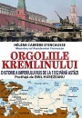 Orgoliile Kremlinului. O istorie a Imperiului Rus de la 1552 pana astazi