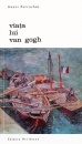Viata lui Van Gogh Viata lui Van Gogh