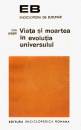 Viata si moartea in evolutia Universului Viata si moartea in evolutia Universului