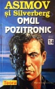Omul pozitronic Omul pozitronic