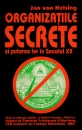 Organizatiile secrete si puterea lor in secolul XX Organizatiile secrete si puterea lor in secolul XX