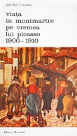 Viata in Montmartre pe vremea lui Picasso (1900-1910)