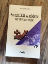 Secolul XXI va fi mistic sau nu va fi deloc Secolul XXI va fi mistic sau nu va fi deloc