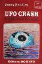 UFO Crash: recuperarea navelor extraterestre UFO Crash: recuperarea navelor extraterestre