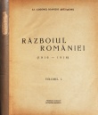 Razboiul Romaniei: 1916-1918 (editia princeps, 1929)