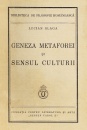Geneza metaforei si sensul culturii (editia princeps, 1937) Geneza metaforei si sensul culturii (editia princeps, 1937)