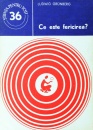 Ce este fericirea? Ce este fericirea?