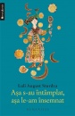 Asa s-au intamplat, asa le-am insemnat Asa s-au intamplat, asa le-am insemnat