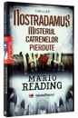Nostradamus - Misterul catrenelor pierdute Nostradamus - Misterul catrenelor pierdute