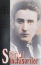 Sfantul inchisorilor. Marturii despre Valeriu Gafencu Sfantul inchisorilor. Marturii despre Valeriu Gafencu