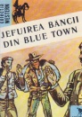 Jefuirea bancii din Blue Town Jefuirea bancii din Blue Town