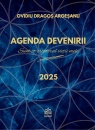 Agenda Devenirii. Sunt co-creatorul vietii mele Agenda Devenirii. Sunt co-creatorul vietii mele