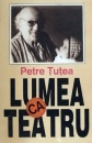 Lumea ca teatru Lumea ca teatru