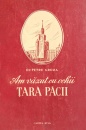 Am vazut cu ochii tara pacii (editia princeps, 1954) Am vazut cu ochii tara pacii (editia princeps, 1954)