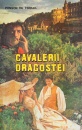 Cavalerii dragostei Cavalerii dragostei