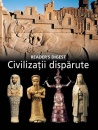 Civilizatii disparute Civilizatii disparute