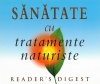 Sanatate cu tratamente naturiste Sanatate cu tratamente naturiste