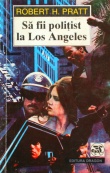 Sa fii politist la Los Angeles