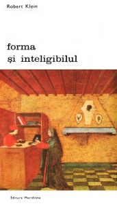 Robert Klein - Forma si inteligibilul, vol. 2