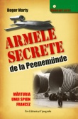 Armele secrete de la Peenemunde. Marturia unui spion francez