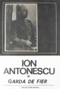 Ion Antonescu si Garda de Fier Ion Antonescu si Garda de Fier
